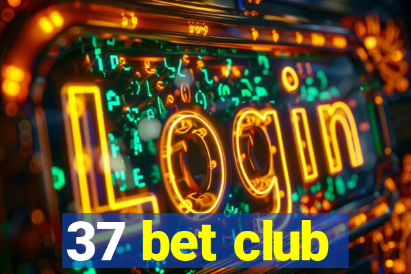 37 bet club